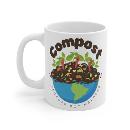 Compost: Because Rot Happens Coffee Mug - HubCityMakersCo