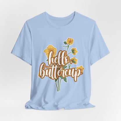 Hello Buttercup Floral Graphic Unisex T-Shirt - HubCityMakersCo